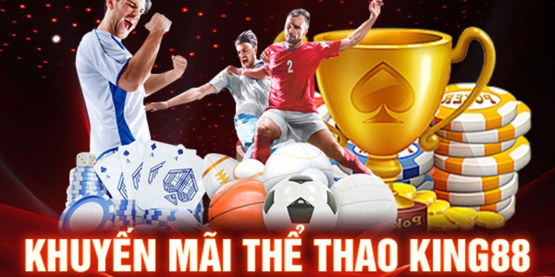 Khuyến Mãi Thể Thao King88