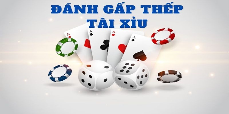 Đánh gấp thếp hoạt động rất hiệu quả trong tài xỉu online