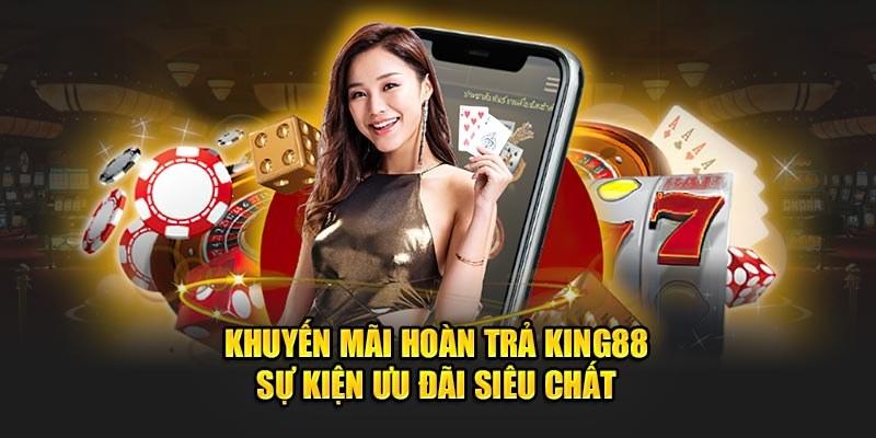 Khuyến Mãi Hoàn Trả King88