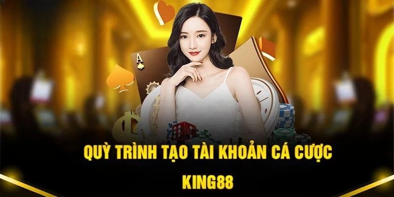 Đăng ký King88 cực kỳ dễ dàng