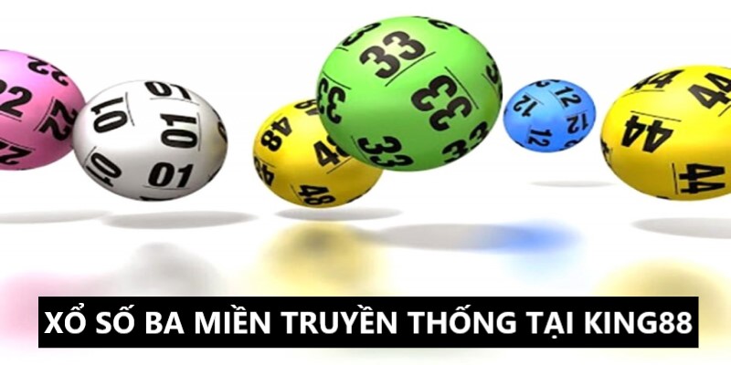 Trải nghiệm tham gia xổ số ba miền truyền thống cực đã 